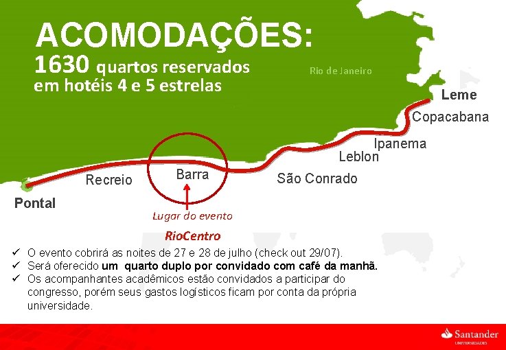 ACOMODAÇÕES: 1630 quartos reservados em hotéis 4 e 5 estrelas Rio de Janeiro Leme