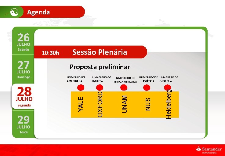  2 Agenda 26 28 28 JULHO JÚLIO Lunes Segunda 29 JULHO Terça 20