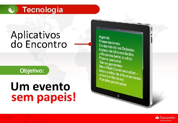  Tecnologia Aplicativos do Encontro Um evento sem papeis! 22 