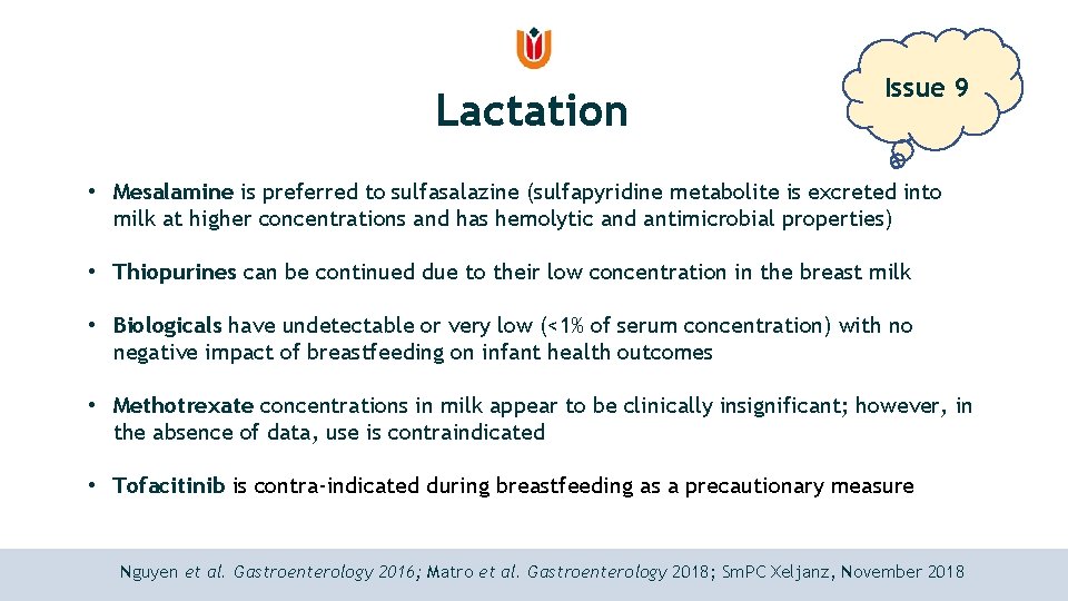 Lactation Issue 9 • Mesalamine is preferred to sulfasalazine (sulfapyridine metabolite is excreted into