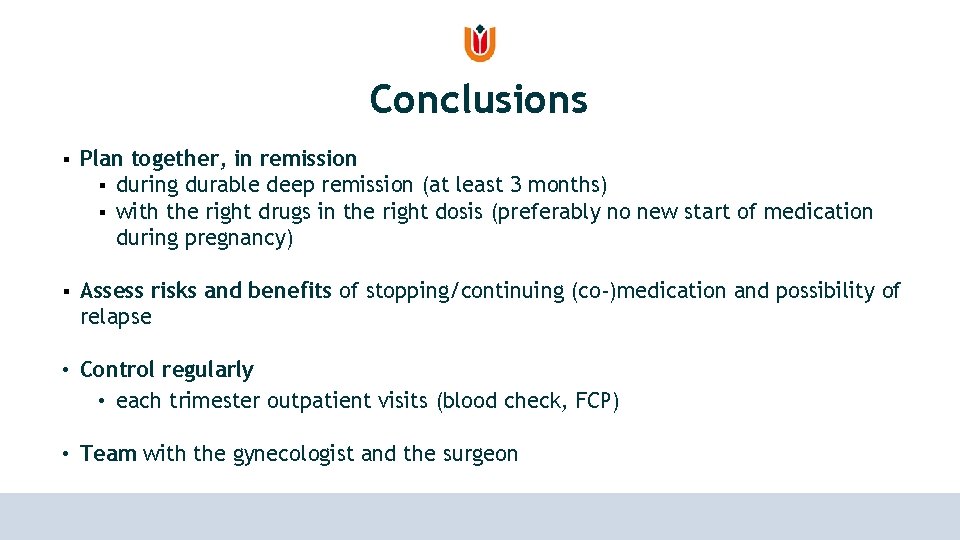 Conclusions § Plan together, in remission § during durable deep remission (at least 3