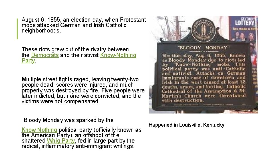 August 6, 1855, an election day, when Protestant mobs attacked German and Irish Catholic