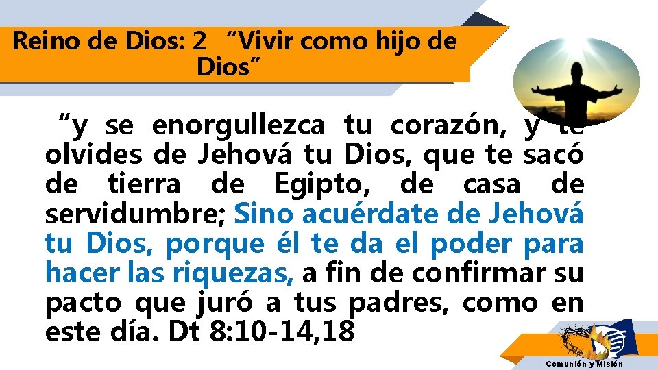 Reino de Dios: 2 “Vivir como hijo de Dios” “y se enorgullezca tu corazón,