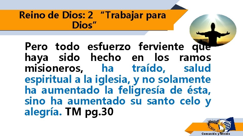 Reino de Dios: 2 “Trabajar para Dios” Pero todo esfuerzo ferviente que haya sido