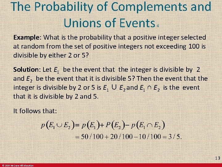 The Probability of Complements and Unions of Events 4 Example: What is the probability