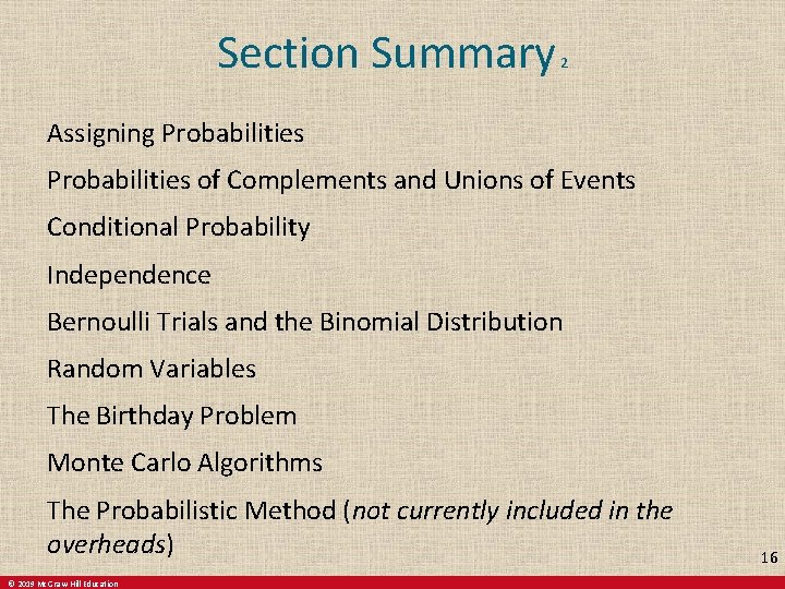 Section Summary 2 Assigning Probabilities of Complements and Unions of Events Conditional Probability Independence