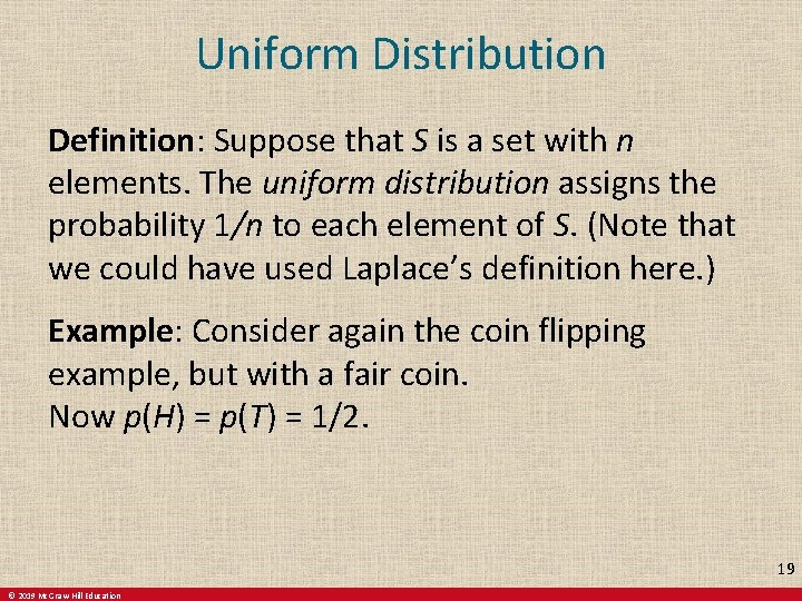 Uniform Distribution Definition: Suppose that S is a set with n elements. The uniform