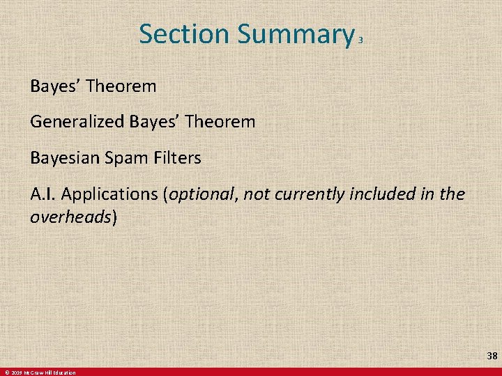 Section Summary 3 Bayes’ Theorem Generalized Bayes’ Theorem Bayesian Spam Filters A. I. Applications