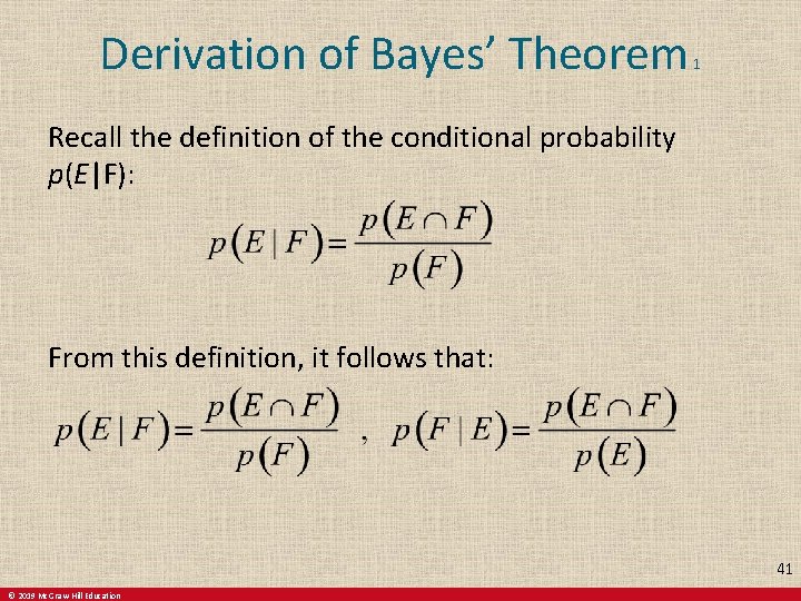 Derivation of Bayes’ Theorem 1 Recall the definition of the conditional probability p(E|F): From