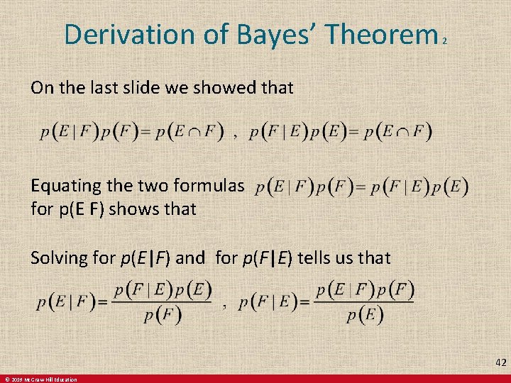 Derivation of Bayes’ Theorem 2 On the last slide we showed that Equating the