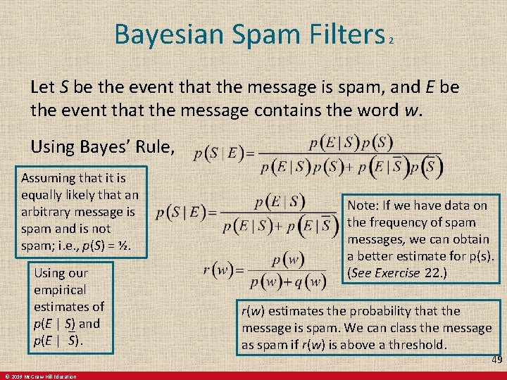 Bayesian Spam Filters 2 Let S be the event that the message is spam,