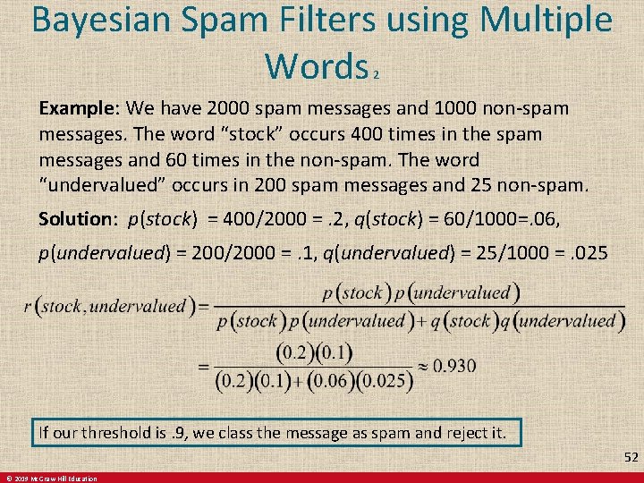 Bayesian Spam Filters using Multiple Words 2 Example: We have 2000 spam messages and