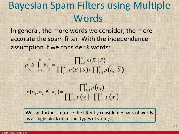 Bayesian Spam Filters using Multiple Words 3 In general, the more words we consider,