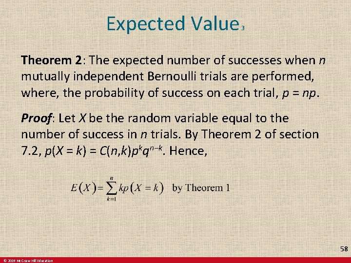 Expected Value 3 Theorem 2: The expected number of successes when n mutually independent