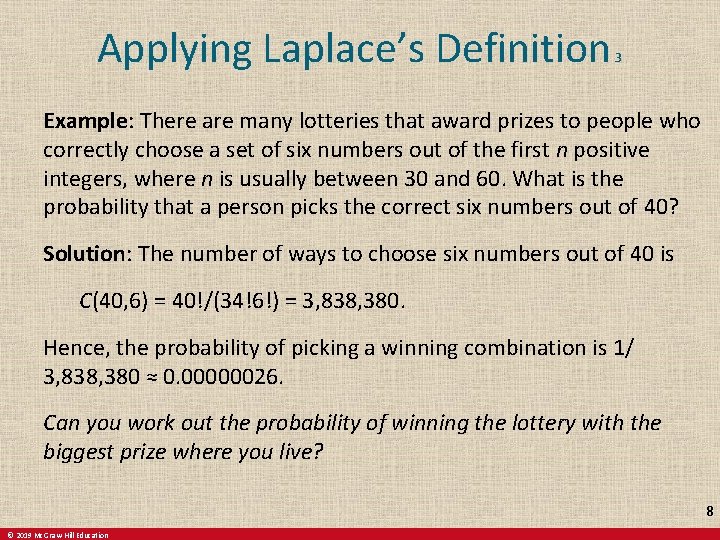 Applying Laplace’s Definition 3 Example: There are many lotteries that award prizes to people