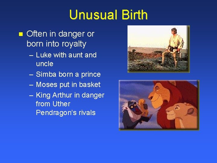 Unusual Birth Often in danger or born into royalty – Luke with aunt and