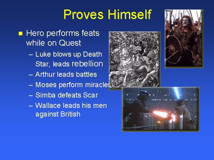 Proves Himself Hero performs feats while on Quest – Luke blows up Death Star,