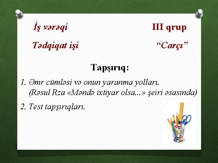 İş vərəqi III qrup Tədqiqat işi “Carçı” Tapşırıq: 1. Əmr cümləsi və onun yaranma
