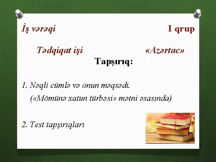 İş vərəqi I qrup Tədqiqat işi «Azərtac» Tapşırıq: 1. Nəqli cümlə və onun məqsədi.