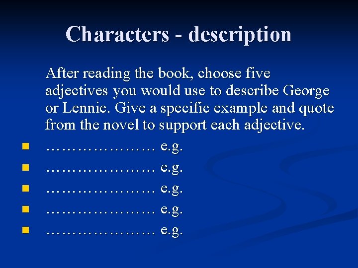 Characters - description n n After reading the book, choose five adjectives you would