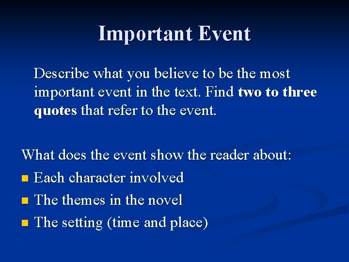 Important Event Describe what you believe to be the most important event in the