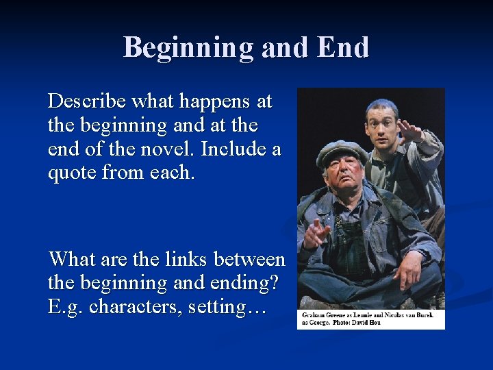 Beginning and End Describe what happens at the beginning and at the end of