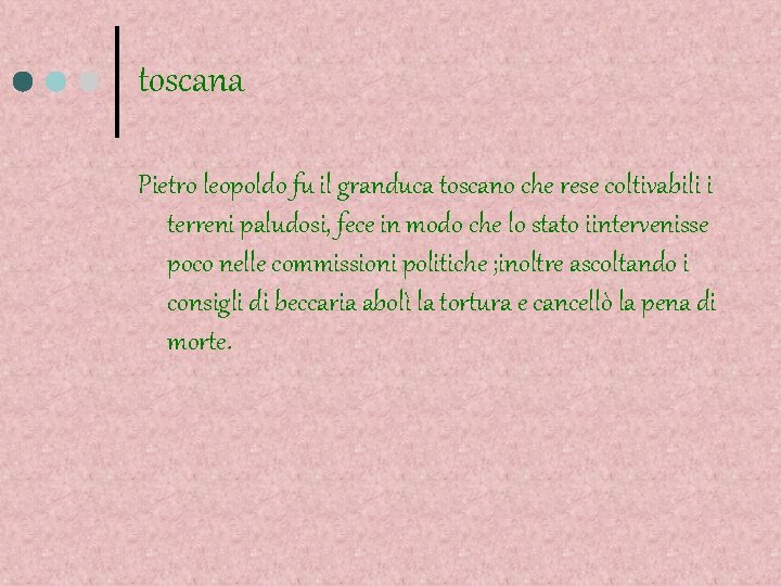 toscana Pietro leopoldo fu il granduca toscano che rese coltivabili i terreni paludosi, fece