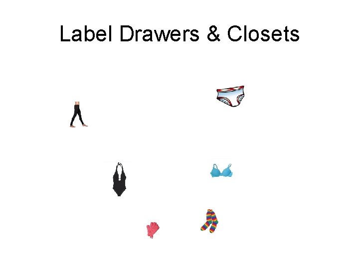 Label Drawers & Closets 