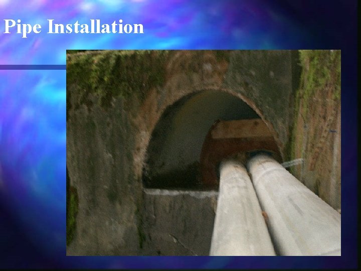 Pipe Installation 