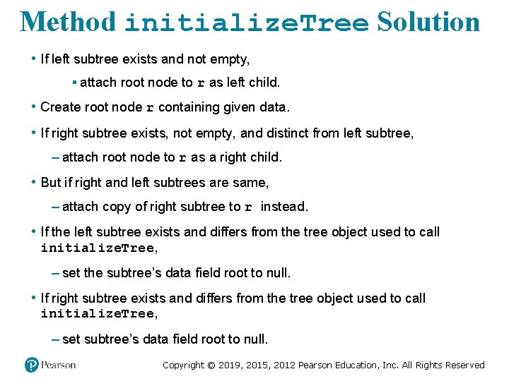 Method initialize. Tree Solution • If left subtree exists and not empty, ▪ attach