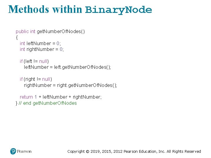 Methods within Binary. Node public int get. Number. Of. Nodes() { int left. Number