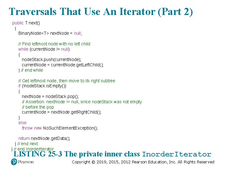 Traversals That Use An Iterator (Part 2) public T next() { Binary. Node<T> next.