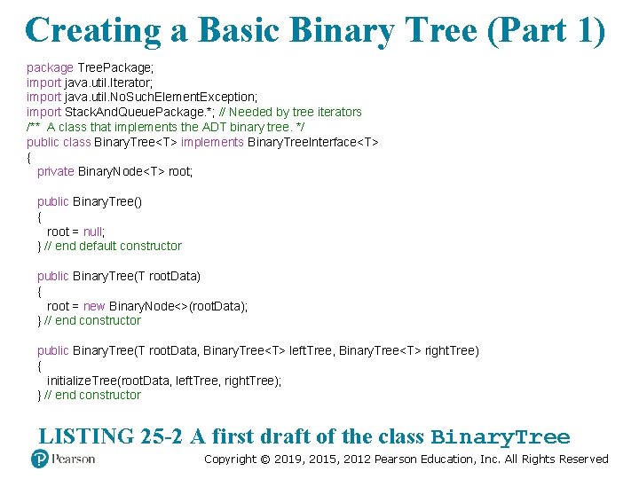 Creating a Basic Binary Tree (Part 1) package Tree. Package; import java. util. Iterator;