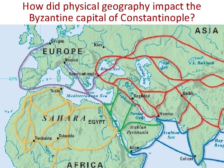 How did physical geography impact the Byzantine capital of Constantinople? ■ Text 