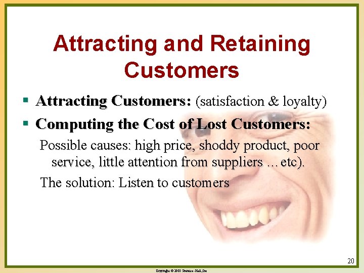 Attracting and Retaining Customers § Attracting Customers: (satisfaction & loyalty) § Computing the Cost