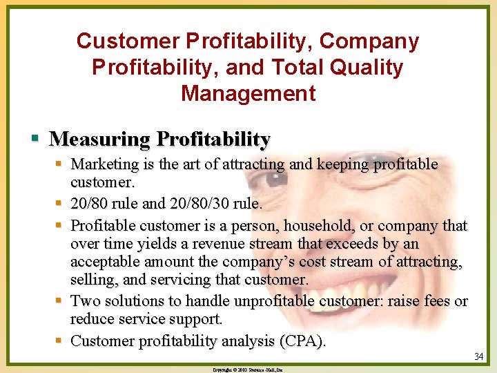 Customer Profitability, Company Profitability, and Total Quality Management § Measuring Profitability § Marketing is