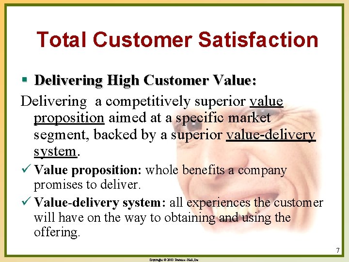 Total Customer Satisfaction § Delivering High Customer Value: Delivering a competitively superior value proposition Total Customer Satisfaction § Delivering High Customer Value: Delivering a competitively superior value proposition