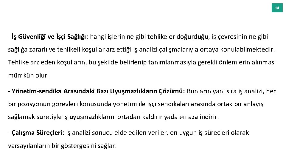 14 - İş Güvenliği ve İşçi Sağlığı: hangi işlerin ne gibi tehlikeler doğurduğu, iş