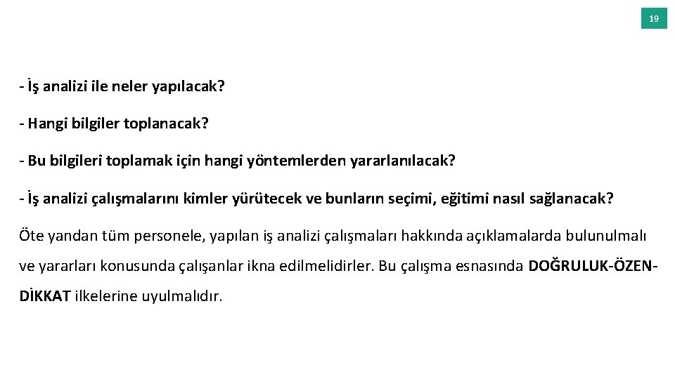 19 - İş analizi ile neler yapılacak? - Hangi bilgiler toplanacak? - Bu bilgileri