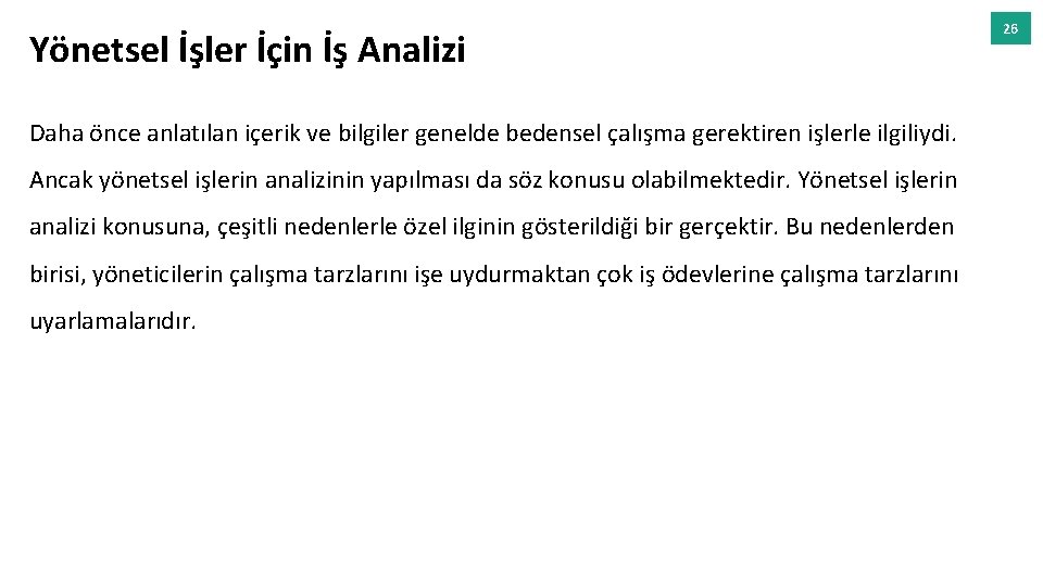 Yönetsel İşler İçin İş Analizi Daha önce anlatılan içerik ve bilgiler genelde bedensel çalışma