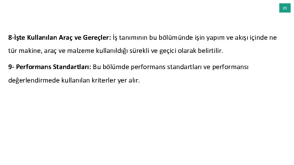 31 8 -İşte Kullanılan Araç ve Gereçler: İş tanımının bu bölümünde işin yapım ve