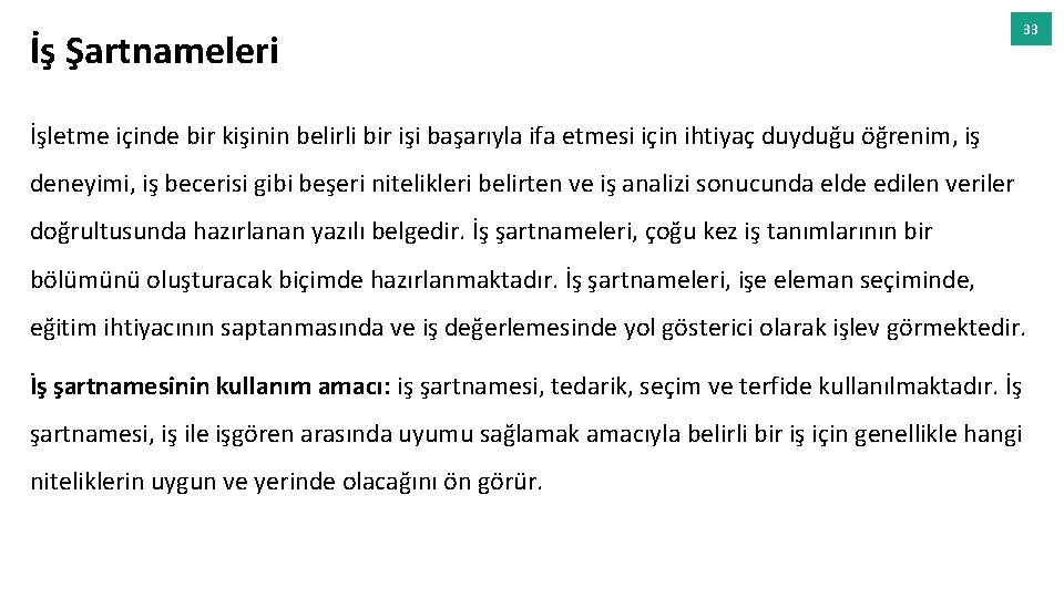 İş Şartnameleri 33 İşletme içinde bir kişinin belirli bir işi başarıyla ifa etmesi için