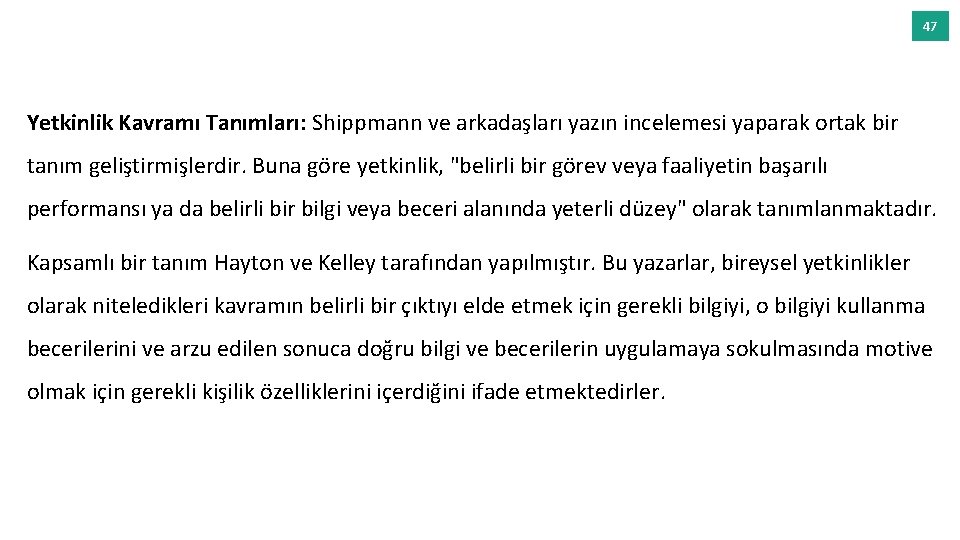 47 Yetkinlik Kavramı Tanımları: Shippmann ve arkadaşları yazın incelemesi yaparak ortak bir tanım geliştirmişlerdir.