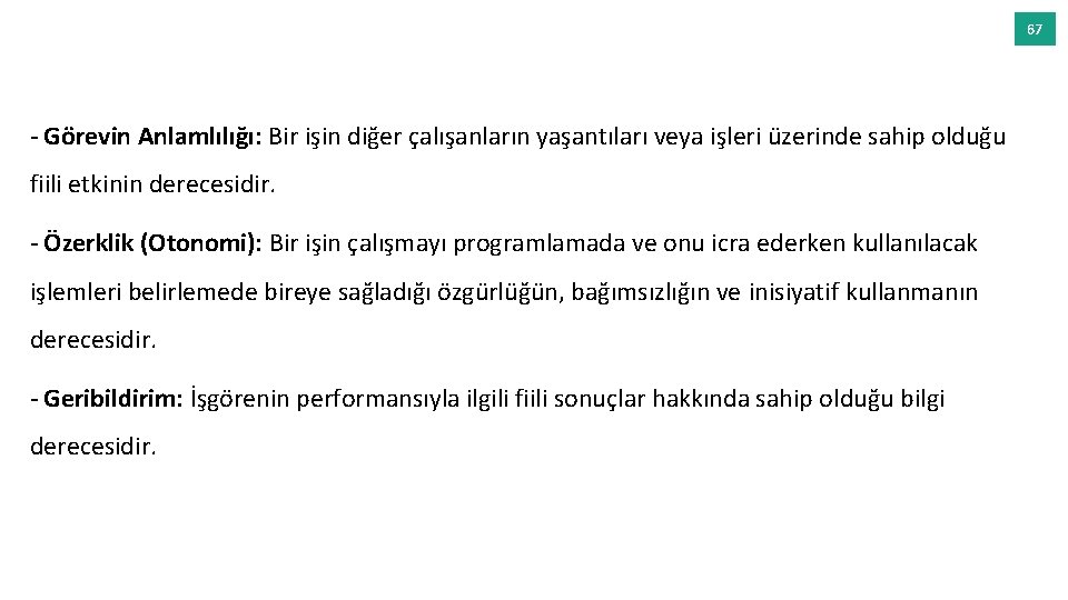 67 - Görevin Anlamlılığı: Bir işin diğer çalışanların yaşantıları veya işleri üzerinde sahip olduğu