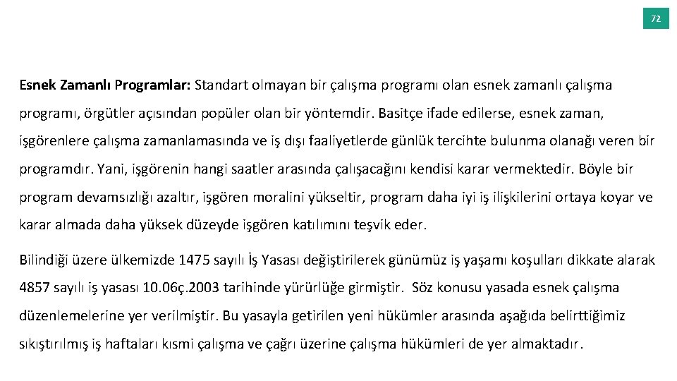 72 Esnek Zamanlı Programlar: Standart olmayan bir çalışma programı olan esnek zamanlı çalışma programı,