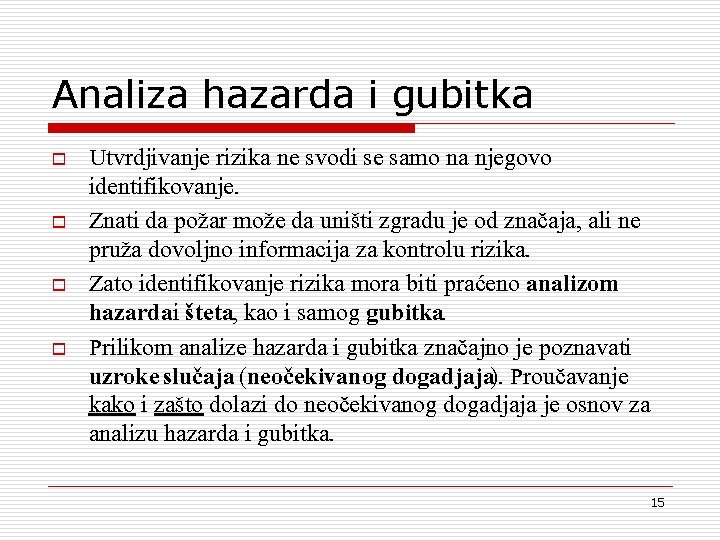 Analiza hazarda i gubitka o o Utvrdjivanje rizika ne svodi se samo na njegovo