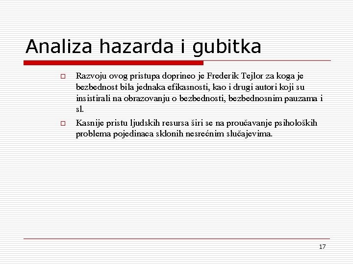 Analiza hazarda i gubitka o o Razvoju ovog pristupa doprineo je Frederik Tejlor za