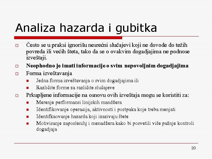 Analiza hazarda i gubitka o o o ^esto se u praksi ignori{u nesre}ni slu~ajevi