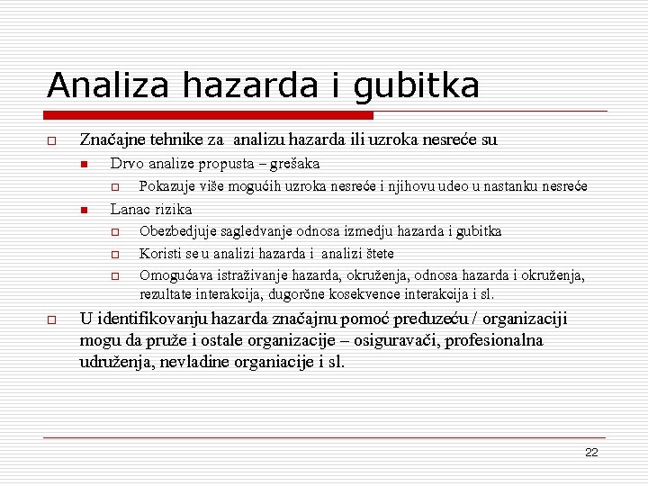 Analiza hazarda i gubitka o Zna~ajne tehnike za analizu hazarda ili uzroka nesre}e su