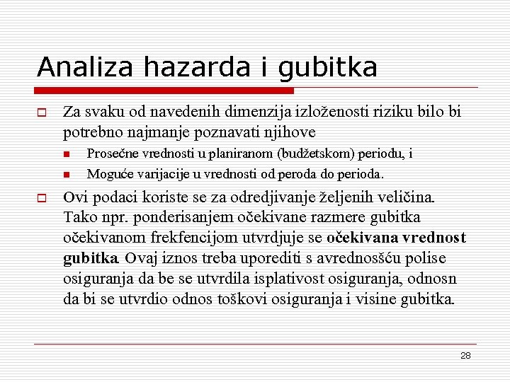 Analiza hazarda i gubitka o Za svaku od navedenih dimenzija izlo`enosti riziku bilo bi